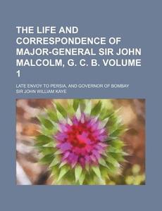 The Life And Correspondence Of Major-gen di General Books edito da Rarebooksclub.com
