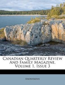 Canadian Quarterly Review And Family Mag di Anonymous edito da Nabu Press