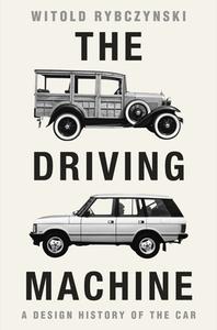 The Driving Machine di Witold Rybczynski edito da W. W. Norton & Company