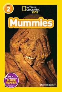 National Geographic Kids Readers: Mummies di Elizabeth Carney edito da National Geographic Kids