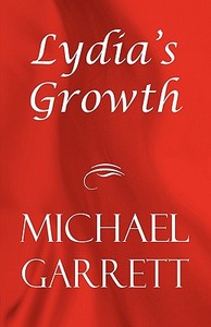 Lydia's Growth di Michael Garrett edito da Publishamerica