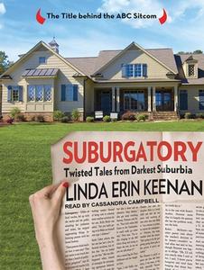Suburgatory: Twisted Tales from Darkest Suburbia di Linda Erin Keenan edito da Tantor Audio