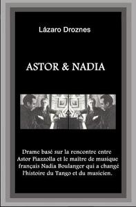 Astor&nadia (Version Francaise) di Lazaro Droznes edito da Createspace