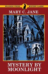 Mystery by Moonlight di Mary C. Jane edito da Wildside Press