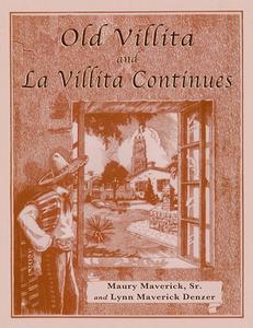 Old Villita and La Villita Continues di Lynn Maverick Denzer, Maury Maverick edito da WINGS PR