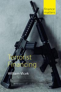Terrorist Financing di William Vlcek edito da Agenda Publishing
