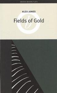 Fields of Gold di Alex Jones edito da OBERON BOOKS