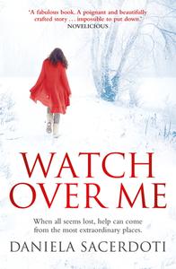 Watch Over Me di Daniela Sacerdoti edito da Black and White Publishing