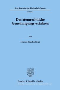 Das atomrechtliche Genehmigungsverfahren. di Michael Ronellenfitsch edito da Duncker & Humblot