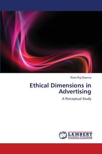 Ethical Dimensions in Advertising di Rishi Raj Sharma edito da LAP Lambert Academic Publishing
