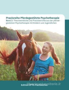 Praxisreihe Pferdegestützte Psychotherapie Band 2 di Annette Gomolla edito da Books on Demand