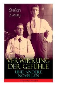Verwirrung Der Gef Hle Und Andere Novellen di Stefan Zweig edito da E-artnow