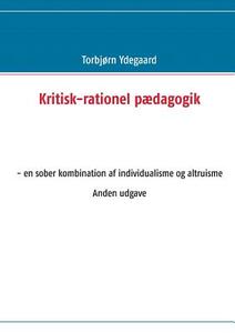 Kritisk-rationel pædagogik di Torbjørn Ydegaard edito da Books on Demand