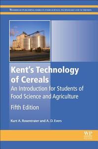 Kent's Technology of Cereals di Kurt A. (Associate Professor Rosentrater edito da Elsevier Science & Technology