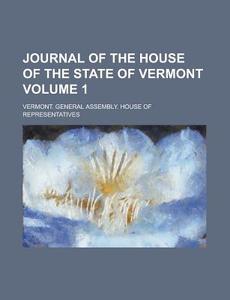 Journal Of The House Of The State Of Vermont (1890) di Vermont edito da General Books Llc