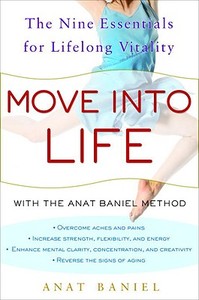 Move Into Life di Anat Baniel edito da Random House USA Inc