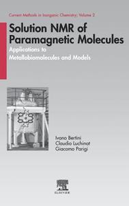 Solution NMR of Paramagnetic Molecules: Applications to Metallobiomolecules and Models di Ivano Bertini, Claudio Luchinat, Giacomo Parigi edito da ELSEVIER