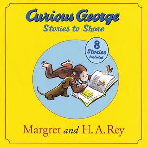 Curious George Stories to Share di H. A. Rey, Margret Rey edito da HOUGHTON MIFFLIN