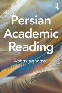 Persian Academic Reading di Abbas Aghdassi edito da Taylor & Francis Ltd