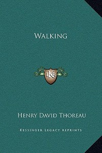 Walking di Henry David Thoreau edito da Kessinger Publishing