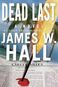 Dead Last di James W. Hall edito da Minotaur Books