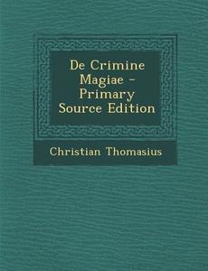 de Crimine Magiae di Christian Thomasius edito da Nabu Press