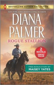 Rogue Stallion & Need Me, Cowboy di Diana Palmer, Maisey Yates edito da HARLEQUIN SALES CORP