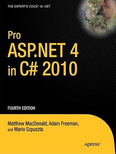 Pro Asp.net 4.0 In C# 2010 di Matthew Macdonald, Adam Freeman edito da Apress