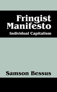 Fringist Manifesto: Individual Capitalism di Samson Bessus edito da OUTSKIRTS PR