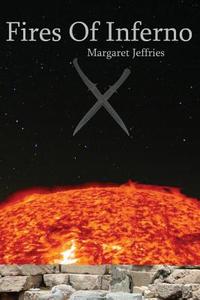Fires of Inferno di Margaret Jeffries edito da Createspace