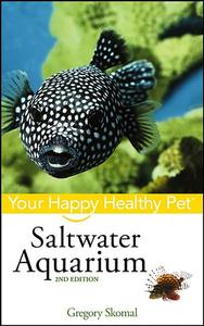 Saltwater Aquarium: Your Happy Healthy Pet di Gregory Skomal edito da HOWELL BOOKS INC
