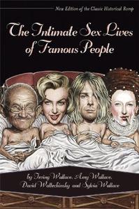 The Intimate Sex Lives of Famous People di Irving Wallace, Amy Wallace, David Wallechinsky edito da FERAL HOUSE