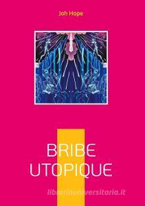 Bribe utopique di Joh Hope edito da Books on Demand