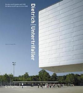 Dietrich/Untertrifaller: Bauten Und Projekte Seit 2000/Buildings and Projects Since 2000 edito da Springer
