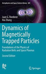 Dynamics of Magnetically Trapped Particles di Juan G. Roederer, Hui Zhang edito da Springer Berlin Heidelberg