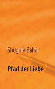 Pfad der Liebe di Shogufa Bahâr edito da Books on Demand
