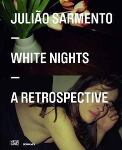 Juliao Sarmento: White Nights di Catherine Millet edito da Hatje Cantz