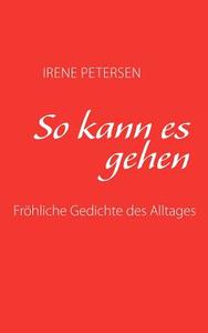 So Kann Es Gehen di Irene Petersen edito da Books On Demand