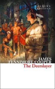 The Deerslayer di James Fenimore Cooper edito da Harpercollins Publishers