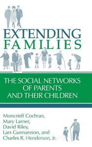 Extending Families di Moncrieff Cochran, Mary Larner, David Riley edito da Cambridge University Press