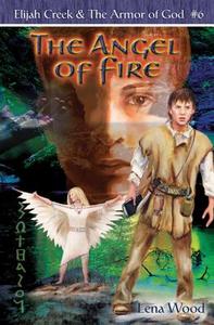 The Angel of Fire di Lena Wood edito da Standard Publishing Company