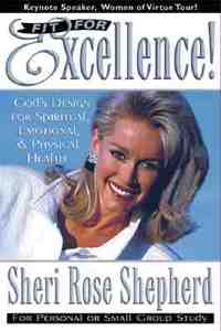 Fit for Excellence: God's Design for Spiritual, Emotional, and Physical Health di Sheri Rose Shepherd edito da CREATION HOUSE