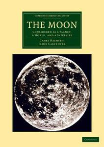 The Moon di James Nasmyth, James Carpenter edito da Cambridge University Press