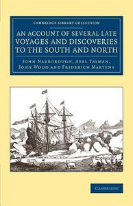 An Account of Several Late Voyages and Discoveries to the South and North di John Narborough, A. J. Tasman, John Wood edito da Cambridge University Press