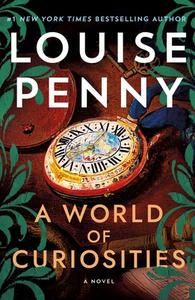 A World of Curiosities di Louise Penny edito da MINOTAUR
