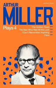 Arthur Miller Plays 4 di Arthur Miller edito da Bloomsbury Publishing PLC