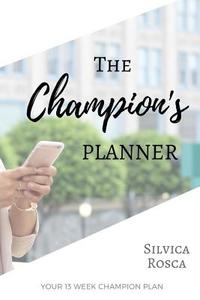 Champion's Planner di Silvica Rosca edito da Lulu.com