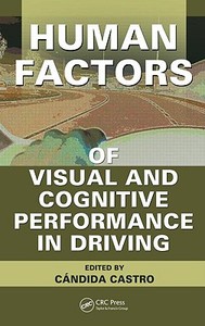 Human Factors of Visual and Cognitive Performance in Driving di Candida Castro edito da Taylor & Francis Inc