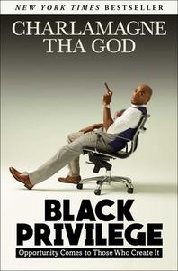 Black Privilege di Charlamagne Tha God edito da Simon & Schuster