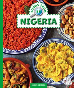 Foods from Nigeria di Marne Ventura edito da WONDER PUBL
